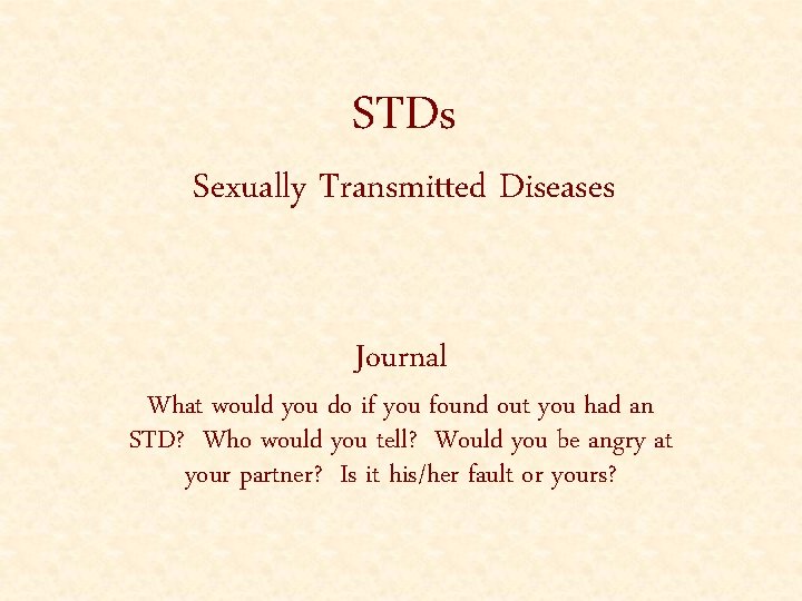 STDs Sexually Transmitted Diseases Journal What would you do if you found out you