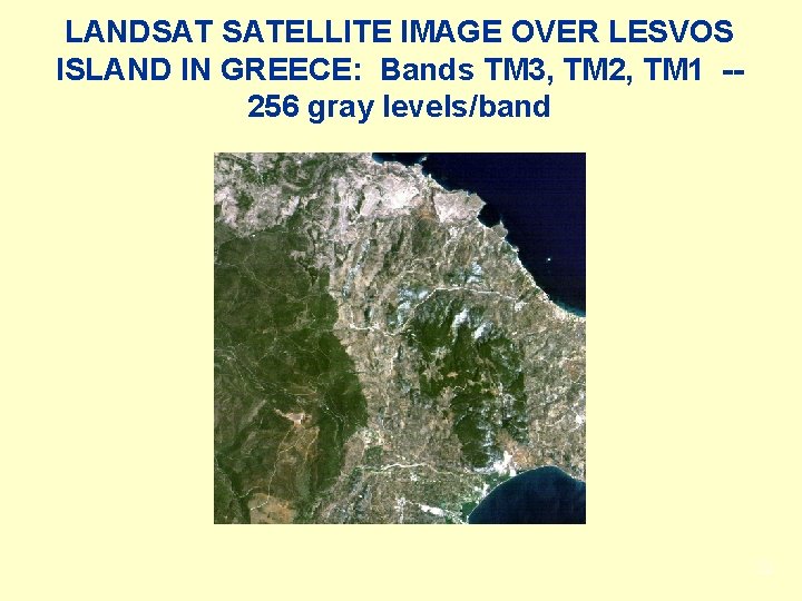 LANDSAT SATELLITE IMAGE OVER LESVOS ISLAND IN GREECE: Bands TM 3, TM 2, TM