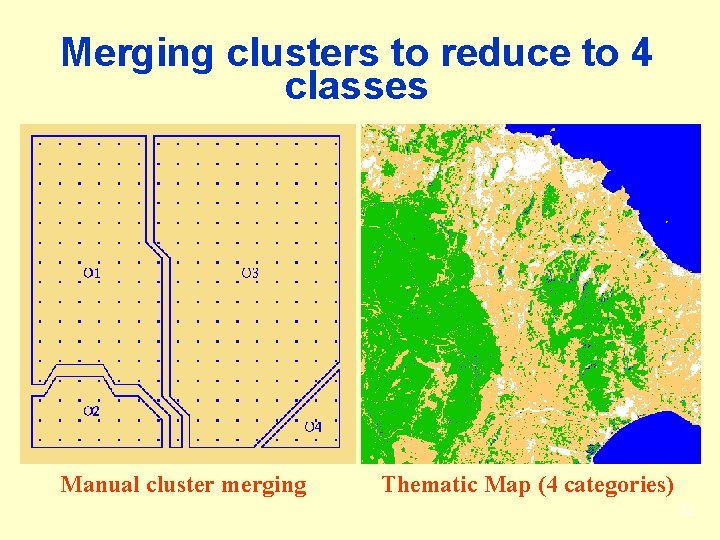 Merging clusters to reduce to 4 classes Manual cluster merging Thematic Map (4 categories)