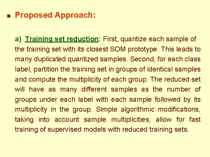 n Proposed Approach: a) Training set reduction: First, quantize each sample of the training