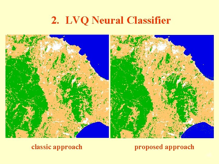2. LVQ Neural Classifier classic approach proposed approach 40 