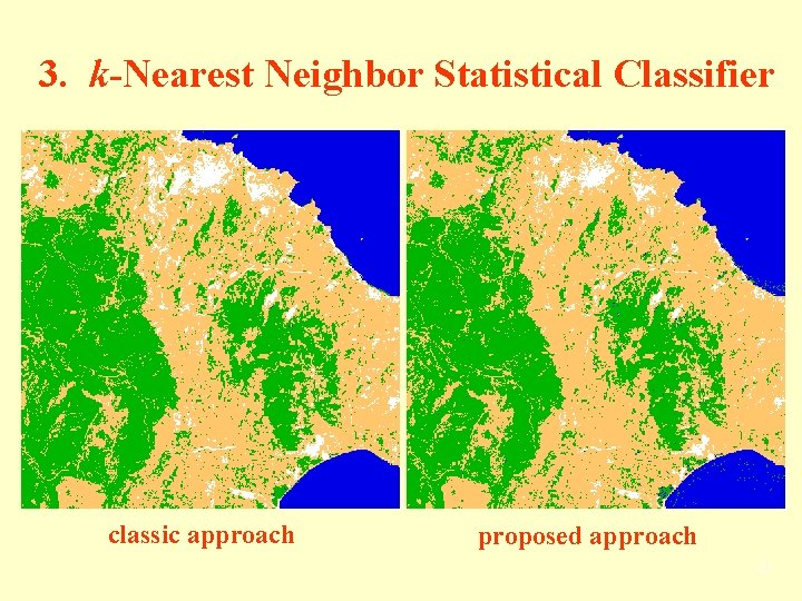 3. k-Nearest Neighbor Statistical Classifier classic approach proposed approach 41 