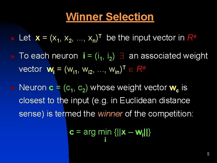 Winner Selection n Let x = (x 1, x 2, . . . ,