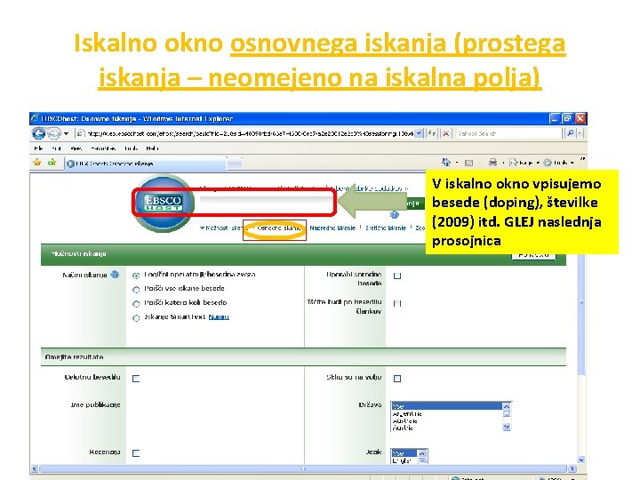 Iskalno okno osnovnega iskanja (prostega iskanja – neomejeno na iskalna polja) V iskalno okno