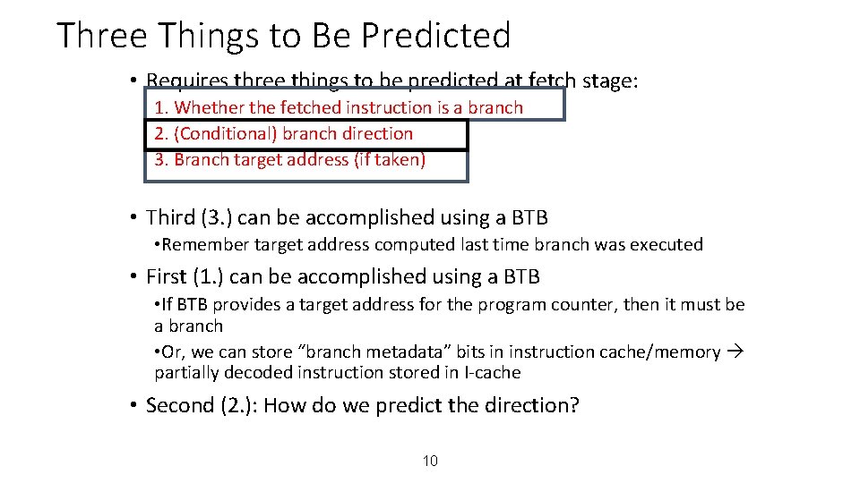 Three Things to Be Predicted • Requires three things to be predicted at fetch