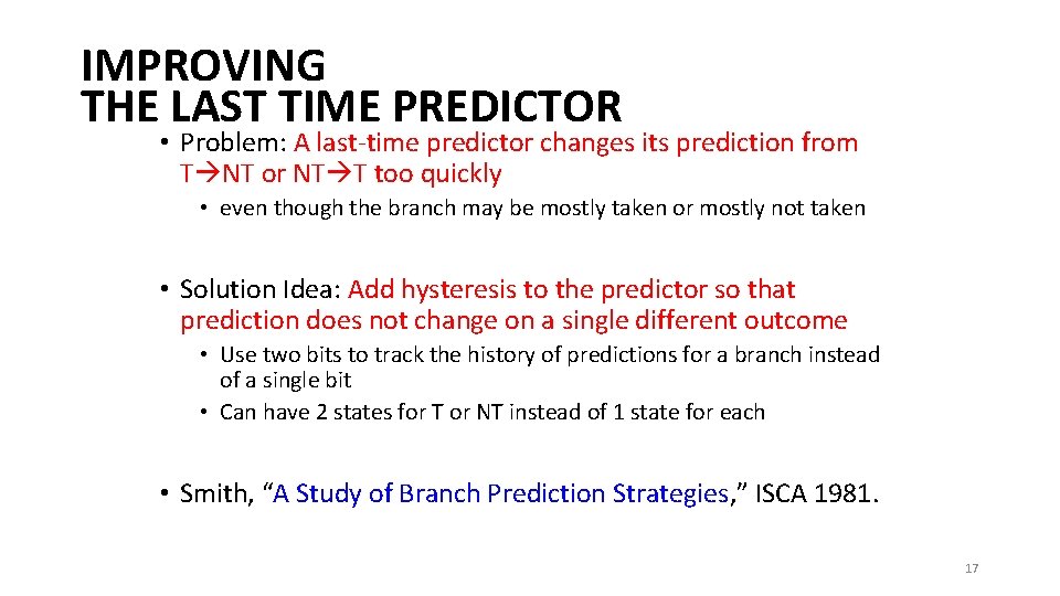 IMPROVING THE LAST TIME PREDICTOR • Problem: A last-time predictor changes its prediction from
