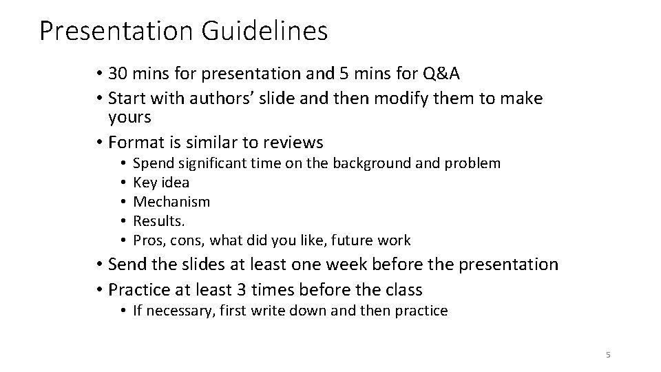 Presentation Guidelines • 30 mins for presentation and 5 mins for Q&A • Start