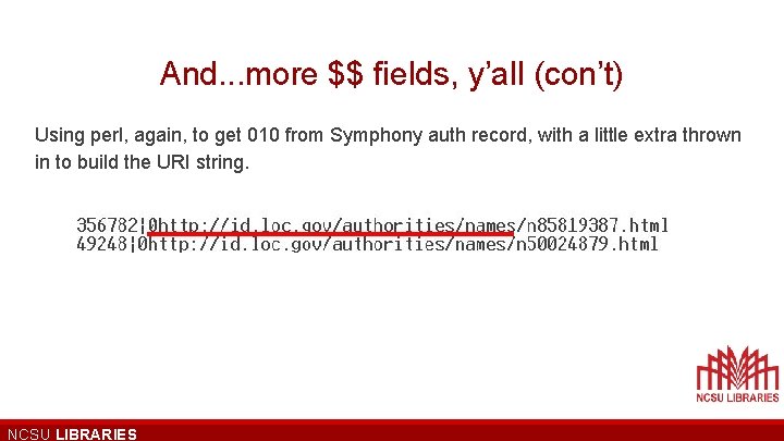 And. . . more $$ fields, y’all (con’t) Using perl, again, to get 010
