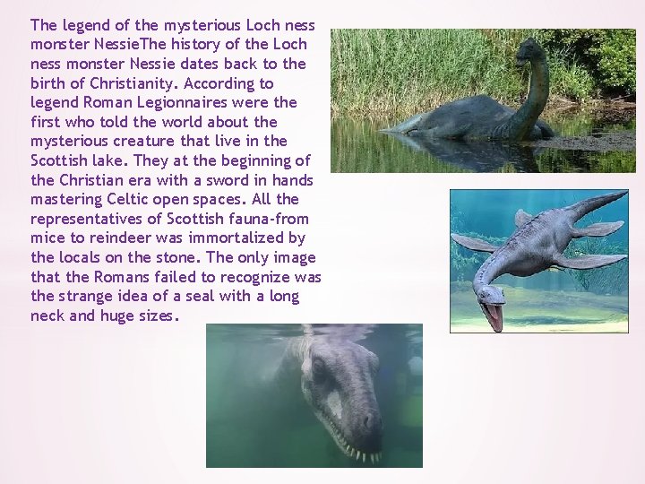 The legend of the mysterious Loch ness monster Nessie. The history of the Loch