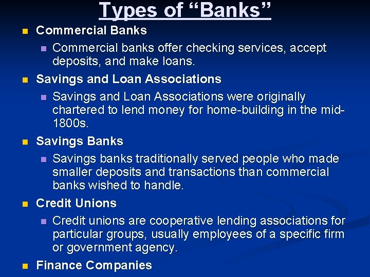 Types of “Banks” n n n Commercial Banks n Commercial banks offer checking services,