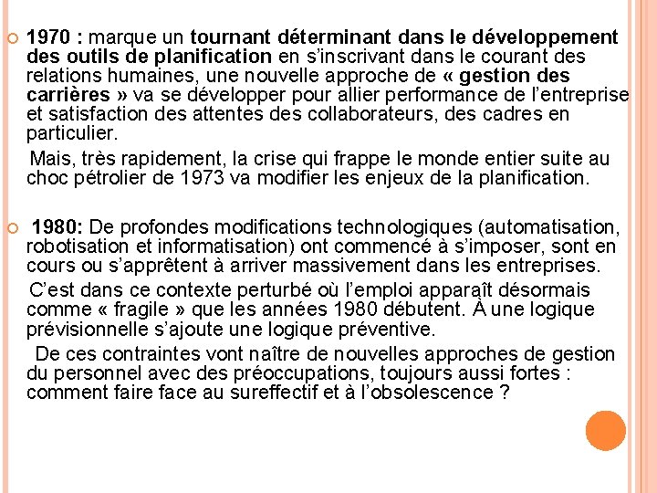  1970 : marque un tournant déterminant dans le développement des outils de planiﬁcation