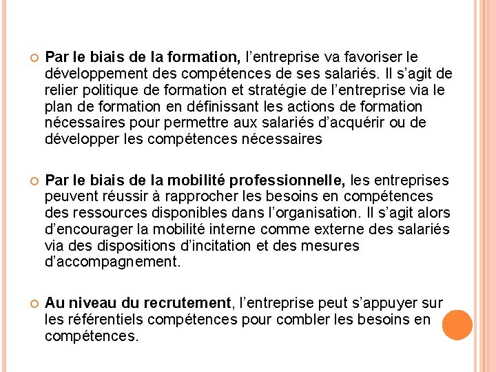  Par le biais de la formation, l’entreprise va favoriser le développement des compétences