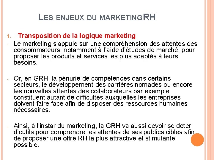 LES ENJEUX DU MARKETING RH 1. - Transposition de la logique marketing Le marketing