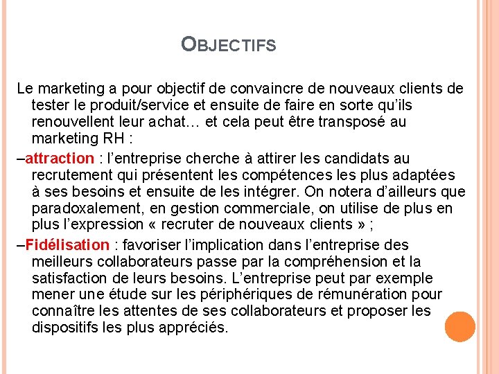 OBJECTIFS Le marketing a pour objectif de convaincre de nouveaux clients de tester le