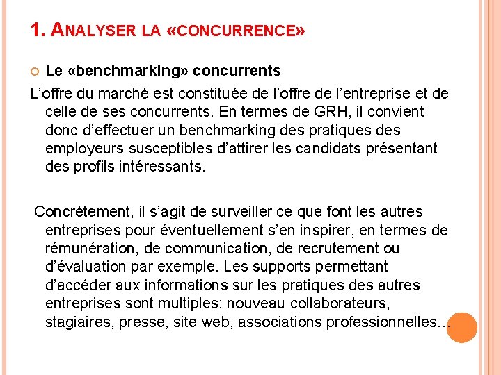 1. ANALYSER LA «CONCURRENCE» Le «benchmarking» concurrents L’offre du marché est constituée de l’offre