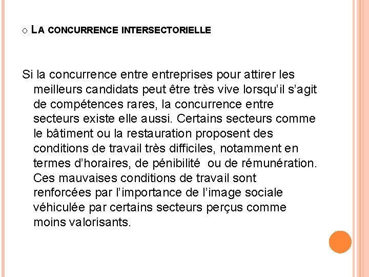 O LA CONCURRENCE INTERSECTORIELLE Si la concurrence entreprises pour attirer les meilleurs candidats peut