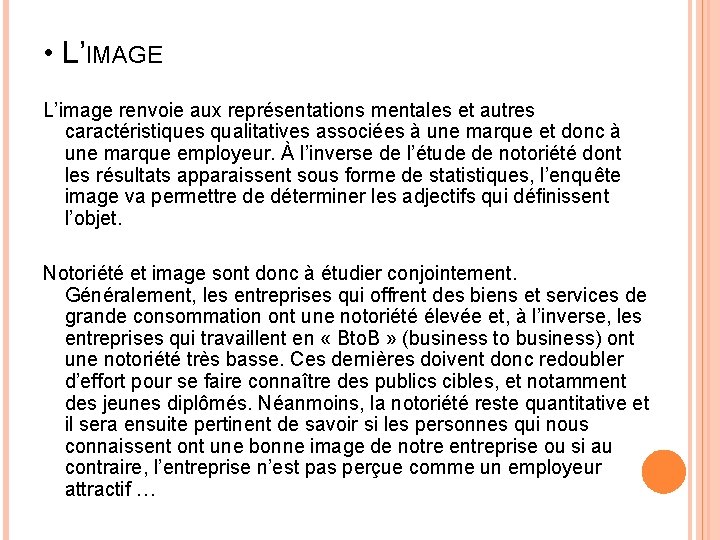  • L’IMAGE L’image renvoie aux représentations mentales et autres caractéristiques qualitatives associées à