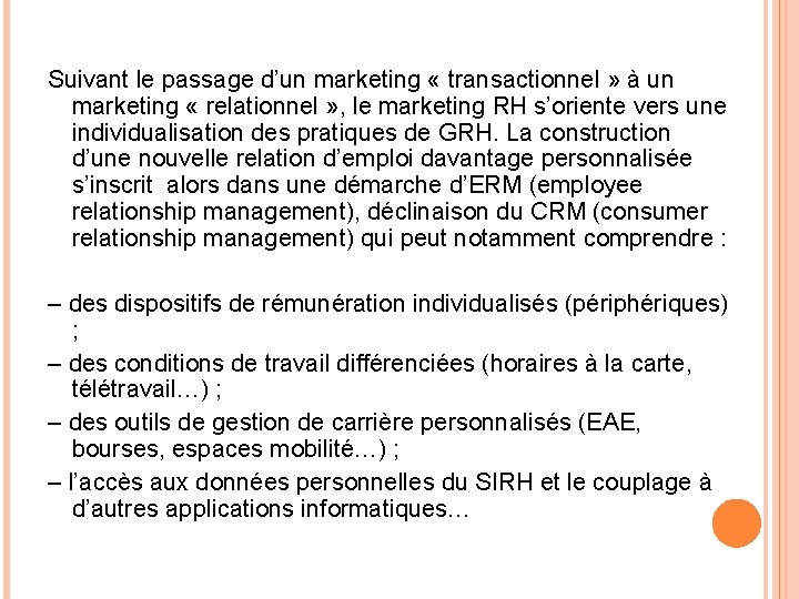 Suivant le passage d’un marketing « transactionnel » à un marketing « relationnel »