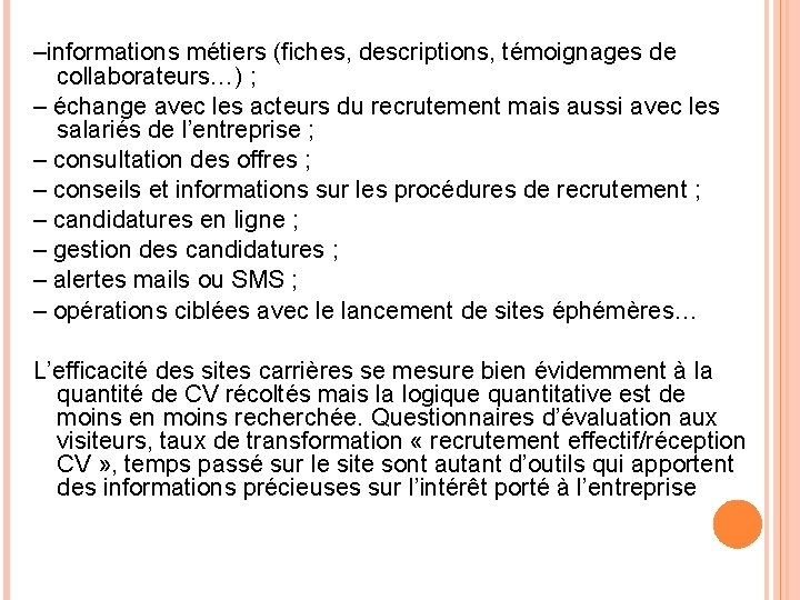 –informations métiers (ﬁches, descriptions, témoignages de collaborateurs…) ; – échange avec les acteurs du