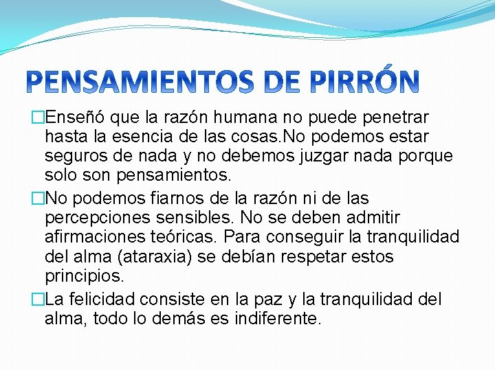 �Enseñó que la razón humana no puede penetrar hasta la esencia de las cosas.