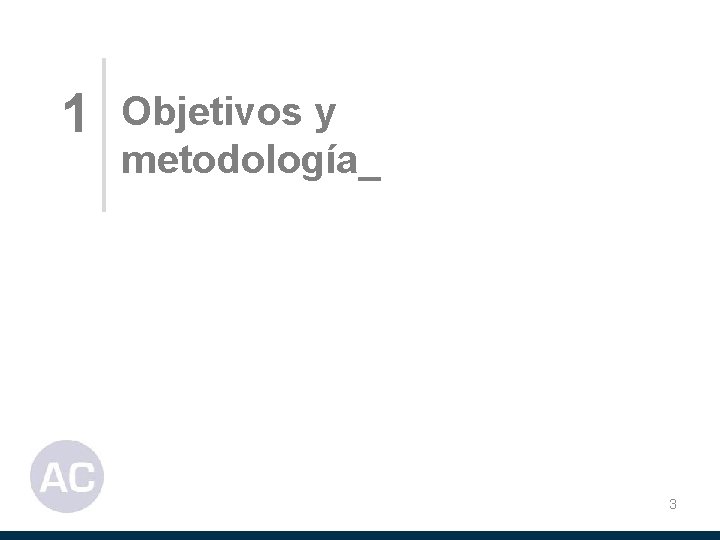 1 Objetivos y metodología_ 3 