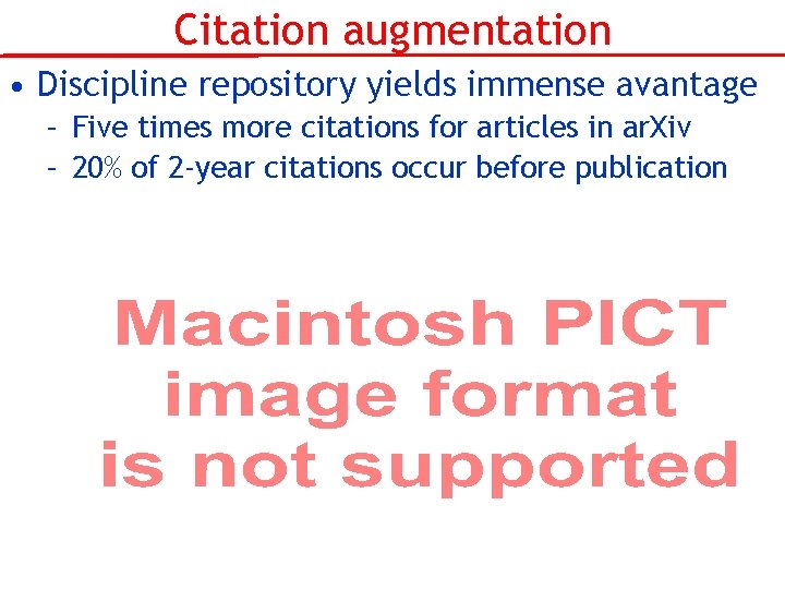 Citation augmentation • Discipline repository yields immense avantage – Five times more citations for