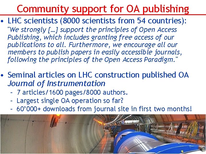 Community support for OA publishing • LHC scientists (8000 scientists from 54 countries): "We