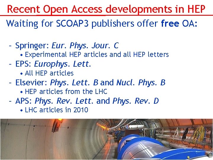 Recent Open Access developments in HEP Waiting for SCOAP 3 publishers offer free OA: