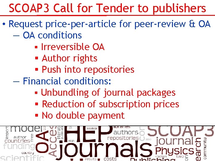 SCOAP 3 Call for Tender to publishers • Request price-per-article for peer-review & OA