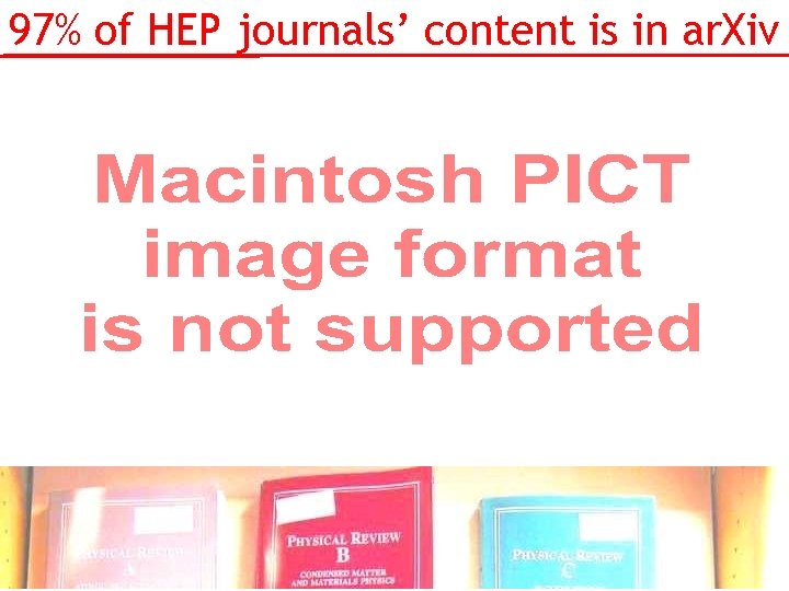 97% of HEP journals’ content is in ar. Xiv 