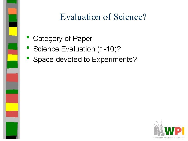Evaluation of Science? • Category of Paper • Science Evaluation (1 -10)? • Space Evaluation of Science? • Category of Paper • Science Evaluation (1 -10)? • Space