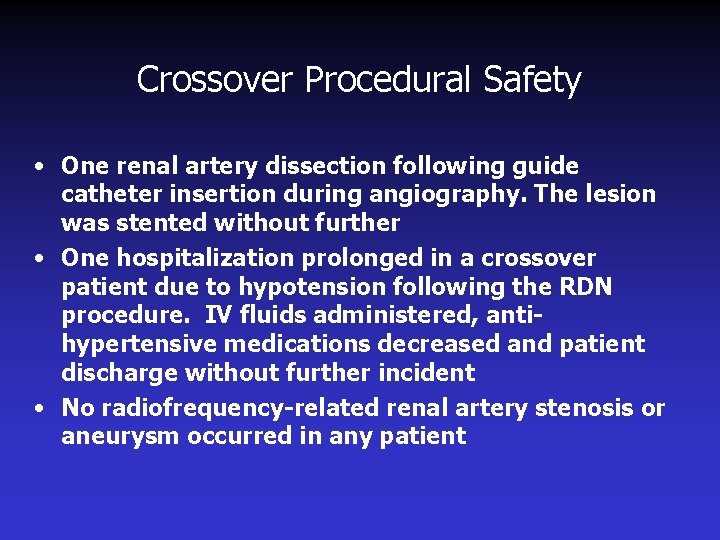 Crossover Procedural Safety • One renal artery dissection following guide catheter insertion during angiography.