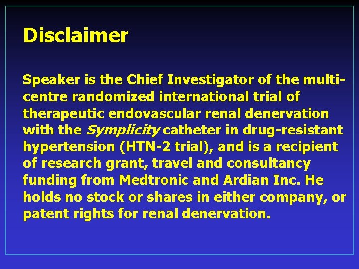 Disclaimer Speaker is the Chief Investigator of the multicentre randomized international trial of therapeutic