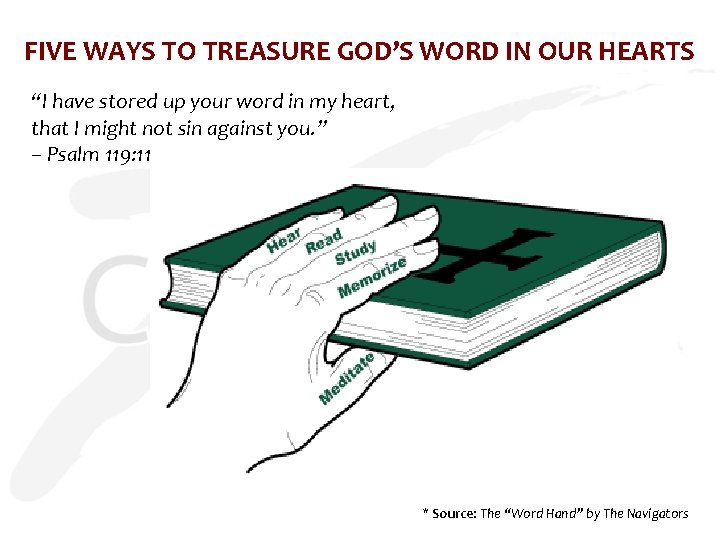 FIVE WAYS TO TREASURE GOD’S WORD IN OUR HEARTS “I have stored up your
