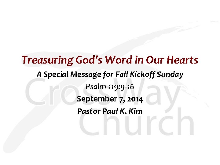 Treasuring God’s Word in Our Hearts A Special Message for Fall Kickoff Sunday Psalm