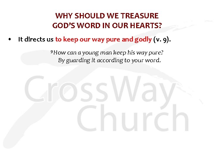 WHY SHOULD WE TREASURE GOD’S WORD IN OUR HEARTS? • It directs us to