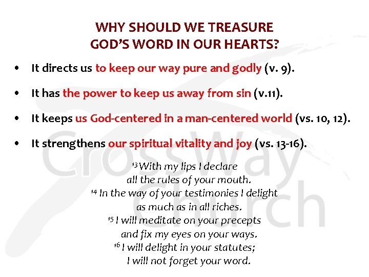 WHY SHOULD WE TREASURE GOD’S WORD IN OUR HEARTS? • It directs us to