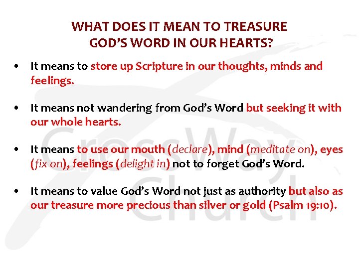 WHAT DOES IT MEAN TO TREASURE GOD’S WORD IN OUR HEARTS? • It means