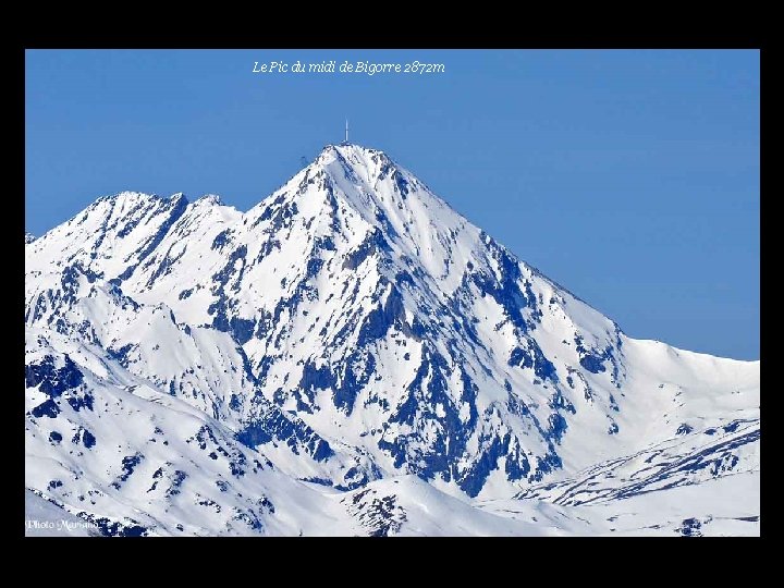 Le Pic du midi de Bigorre 2872 m . . . 