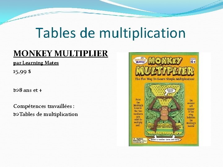 Tables de multiplication MONKEY MULTIPLIER par Learning Mates 15, 99 $ 8 ans et