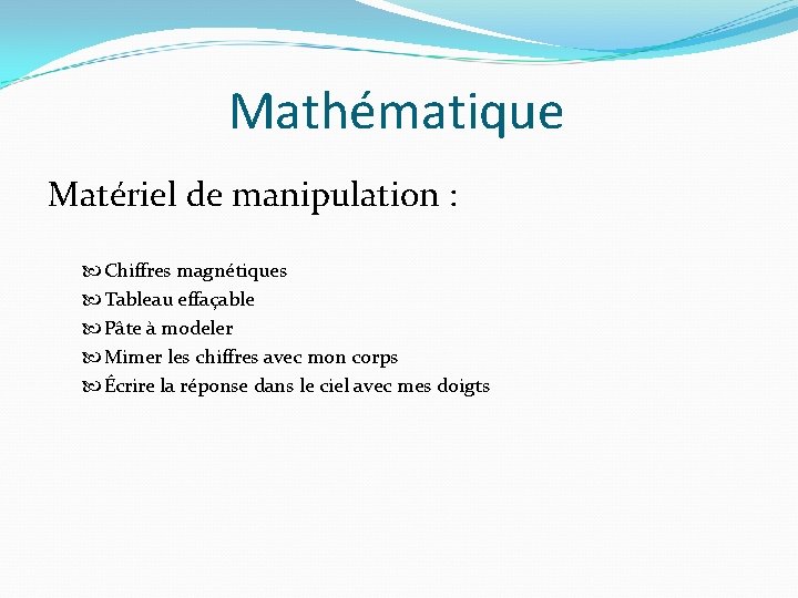 Mathématique Matériel de manipulation : Chiffres magnétiques Tableau effaçable Pâte à modeler Mimer les