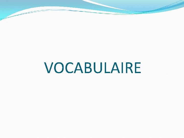 VOCABULAIRE 