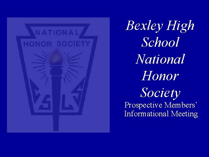 Bexley High School National Honor Society Prospective Members’ Informational Meeting 