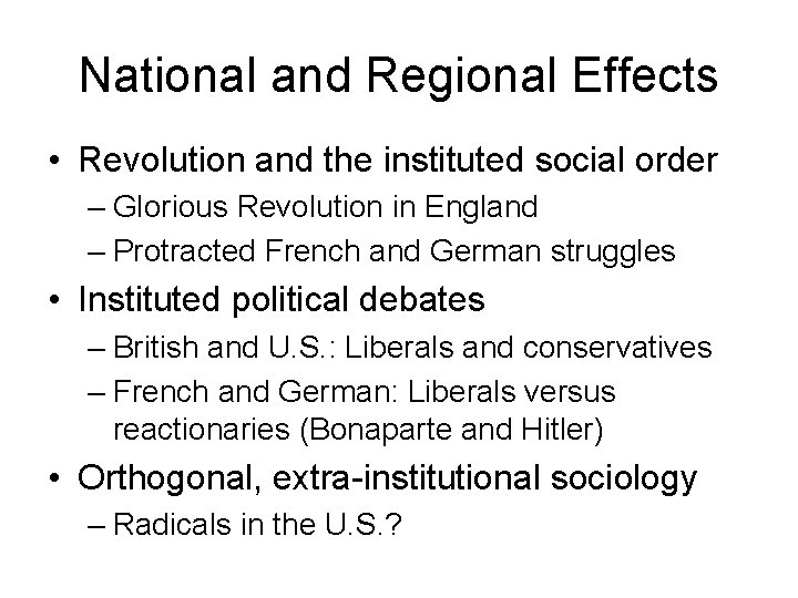 National and Regional Effects • Revolution and the instituted social order – Glorious Revolution