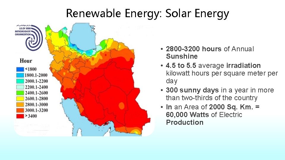 Renewable Energy: Solar Energy • 2800 -3200 hours of Annual Sunshine • 4. 5 Renewable Energy: Solar Energy • 2800 -3200 hours of Annual Sunshine • 4. 5