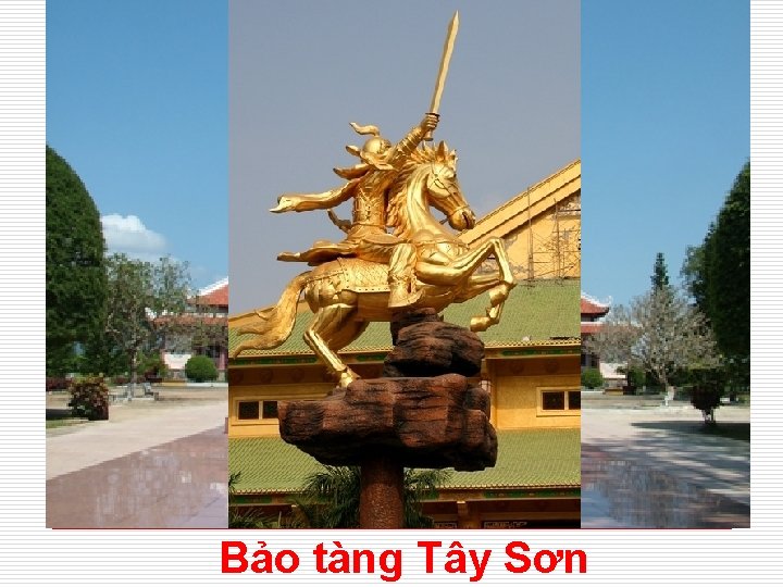 Bảo tàng Tây Sơn Bảo tàng Tây Sơn