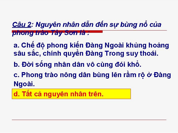 Câu 2: Nguyên nhân dẫn đến sự bùng nổ của phong trào Tây Sơn