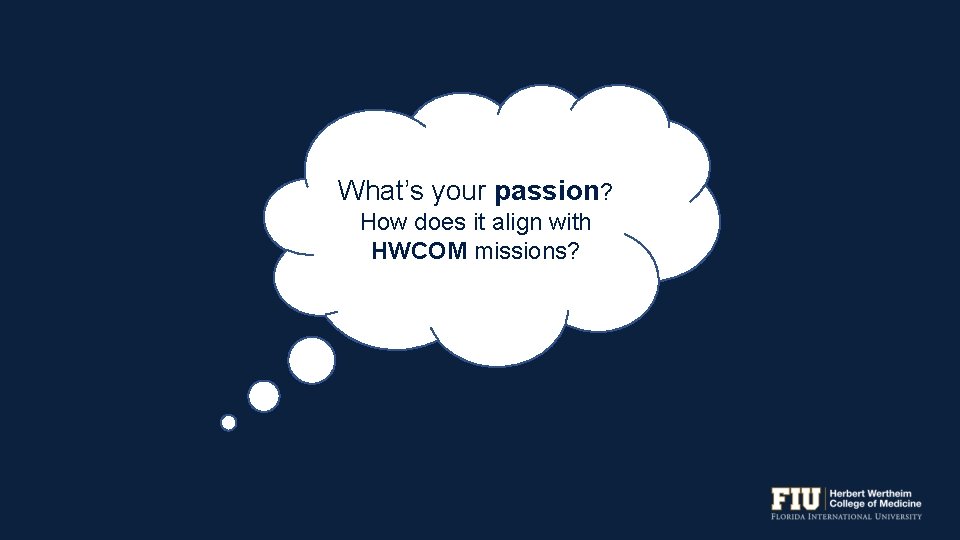 What’s your passion? How does it align with HWCOM missions? 