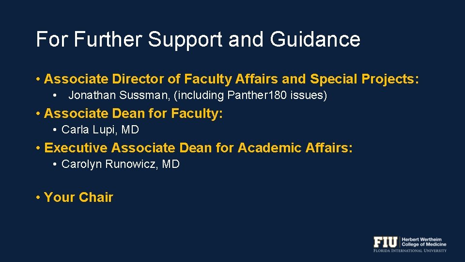 For Further Support and Guidance • Associate Director of Faculty Affairs and Special Projects: