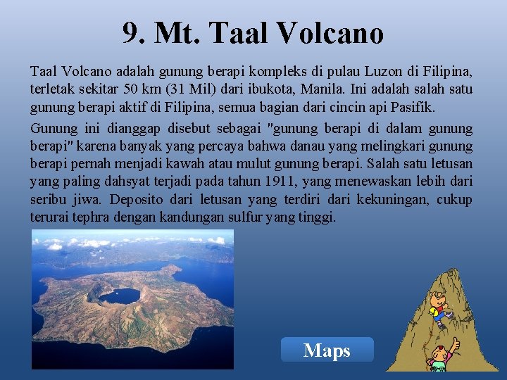 9. Mt. Taal Volcano adalah gunung berapi kompleks di pulau Luzon di Filipina, terletak